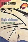 Cover: Playful Intelligence - Bloomsbury Academic