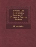 Cover: Proces Des Templiers, Volume 2 - Nabu Press