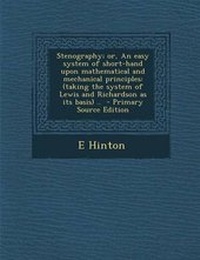 Enlarge image Cover: Stenography; Or, an Easy System of Short-Hand Upon Mathematical and Mechanical Principles - Nabu Press