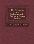 Cover: The Transvaal and Bechuanaland - Nabu Press