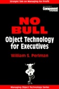 Cover: NO BULL: Object Technology for Executives - Cambridge University Press