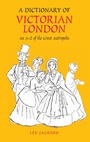 Cover: A Dictionary of Victorian London - Anthem Press