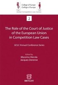 Cover: The Role of the Court of Justice of the European Union in Competition Law Cases - Editions juridiques Bruylant