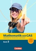 Cover: Mathematik mit CAS / Band 2 - &Auml;nderungsraten, Ableitung, Zufall, Wachstum, Ableitungsregeln, Vektoren... - Cornelsen Verlag