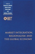 Cover: Market Integration, Regionalism and the Global Economy - Cambridge University Press
