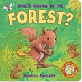 Cover: Who's Hiding in the Forest? - Little Tiger Press