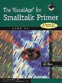 Enlarge image Cover: The VisualAge for Smalltalk Primer Book With CD-ROM - Cambridge University Press