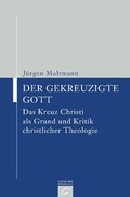 Cover: Der gekreuzigte Gott - G&uuml;tersloher Verlagshaus