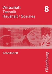 Abbildung von: Wirtschaft - Technik - Haushalt/Soziales - Zum Lehrplan in Sachsen - Ausgabe 2010 - 8. Schuljahr - Oldenbourg Schulbuchverlag