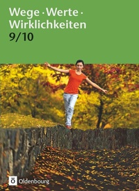 Abbildung von: Wege. Werte. Wirklichkeiten - Allgemeine Ausgabe - 9./10. Schuljahr - Oldenbourg Schulbuchverlag