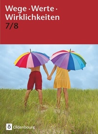 Abbildung von: Wege. Werte. Wirklichkeiten - Allgemeine Ausgabe - 7./8. Schuljahr - Oldenbourg Schulbuchverlag