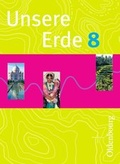 Cover: Unsere Erde (Oldenbourg) - Realschule Bayern 2012 / 8. Jahrgangsstufe - Sch&uuml;lerbuch - Oldenbourg Schulbuchverlag
