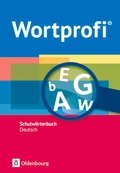 Cover: Wortprofi&reg; - Schulw&ouml;rterbuch Deutsch - Alle Bundesl&auml;nder (au&szlig;er Bayern) - Neubearbeitung - Oldenbourg Schulbuchverlag