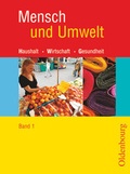 Cover: Mensch und Umwelt - Haushalt, Wirtschaft, Gesundheit - F&uuml;r Baden-W&uuml;rttemberg, Brandenburg, Sachsen-Anhalt und Th&uuml;ringen - Band 1: Standard 8 - 7./8. Schuljahr - Oldenbourg Schulbuchverlag