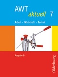 Cover: AWT aktuell - Arbeit - Wirtschaft - Technik - Ausgabe B f&uuml;r Mittelschulen in Bayern - Band 7 - Oldenbourg Schulbuchverlag