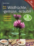 Cover: Noch mehr Wildfr&uuml;chte, -gem&uuml;se, -kr&auml;uter - Stocker, L