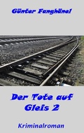 Cover: Der Tote auf Gleis 2 - BoD - Books on Demand
