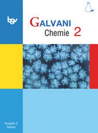 Abbildung von: Galvani - Chemie für Gymnasien - Ausgabe C - G8 und G9 Hessen - Bisherige Ausgabe - Band 2 - Oldenbourg Schulbuchverlag