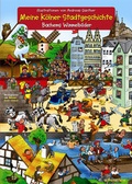 Cover: Meine K&ouml;lner Stadtgeschichte - Mit Illustrationen von Andreas Ganther - J.P. Bachem Verlag