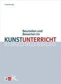 Cover: Beurteilen und Bewerten im Kunstunterricht - Kallmeyer