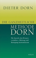 Cover: Die ganzheitliche Methode Dorn - Integral