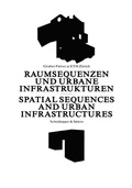 Cover: Raumsequenzen und urbane Infrastrukturen - Scheidegger & Spiess