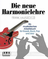 Abbildung von: Die neue Harmonielehre. Ein musikalisches Arbeitsbuch für Klassik, Rock, Pop und Jazz - AMA