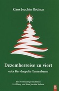 Cover: Dezemberreise zu viert oder Der doppelte Tannenbaum - Schardt, M