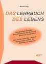 Bild: DAS LEHRBUCH DES LEBENS. Die geistigen Gesetze. Wie aktiviere ich die Kraft und die Macht der Gedanken? Was ist der Sinn des Lebens? Es wird Zeit endlich die Wahrheit zu erfahren. - BUCH - Bewusstsein und Chance Heute