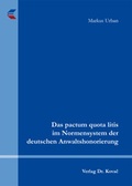 Cover: Das pactum quota litis im Normensystem der deutschen Anwaltshonorierung - Kovac, Dr. Verlag