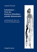 Cover: Lebenskunst - Texte des kreativen Schreibens, zirkul&auml;r dekonstruiert - Kovac, Dr. Verlag
