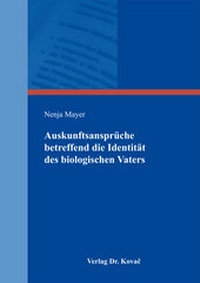 Abbildung von: Auskunftsansprüche betreffend die Identität des biologischen Vaters - Kovac, Dr. Verlag