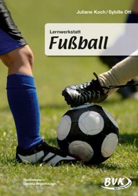 Abbildung von: Lernwerkstatt Fußball - BVK Buch Verlag Kempen