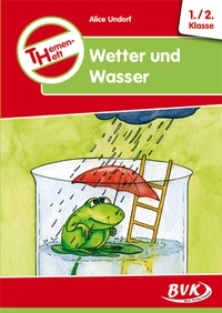Abbildung von: Themenheft Wetter und Wasser 1./2. Klasse - BVK Buch Verlag Kempen