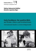Cover: Early Excellence: Der positive Blick auf Kinder, Eltern und Erzieherinnen - dohrmannVerlag.berlin