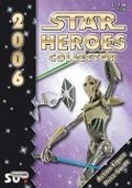 Cover: Star Heroes Collector 2006 - Katalog f&uuml;r Star Wars und Star Trek Figuren - Fantasia