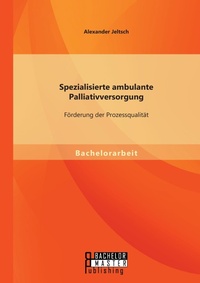 Abbildung von: Spezialisierte ambulante Palliativversorgung - Bachelor + Master Publishing