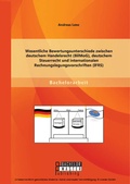 Cover: Wesentliche Bewertungsunterschiede zwischen deutschem Handelsrecht (BilMoG), deutschem Steuerrecht und internationalen Rechnungslegungsvorschriften (IFRS) - Bachelor + Master Publishing