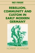 Cover: Rebellion, Community and Custom in Early Modern Germany - Cambridge University Press