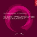 Cover: So sch&ouml;n kann Wirtschaft sein - Kamphausen Media GmbH