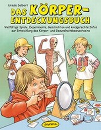 Enlarge image Cover: Das Körper-Entdeckungsbuch - Ökotopia Verlag ein Imprint von Bergmoser + Höller Verlag AG
