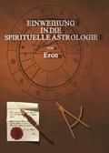 Cover: Einweihung in die spirituelle Astrologie - BoD - Books on Demand