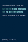 Cover: Gesellschaftliche Umbr&uuml;che und religi&ouml;se Netzwerke - transcript