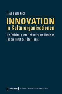 Abbildung von: Innovation in Kulturorganisationen - transcript