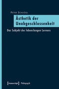 Cover: &Auml;sthetik der Unabgeschlossenheit - transcript