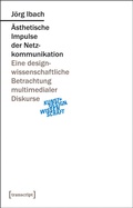 Cover: &Auml;sthetische Impulse der Netzkommunikation - transcript