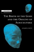 Cover: The Birth of the Gods and the Origins of Agriculture - Cambridge University Press