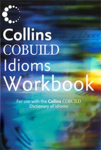 Enlarge image Cover: Collins Cobuild Idioms Workbook - Collins CoBUILD