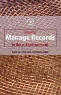 Cover: How to Manage Records in the E-Environment - Routledge