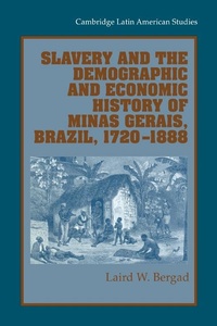Abbildung von: Slavery and the Demographic and Economic History of Minas Gerais, Brazil, 1720-1888 - Cambridge University Press